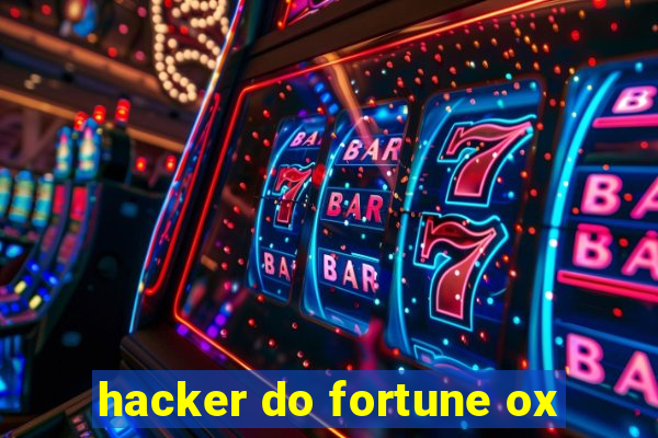 hacker do fortune ox